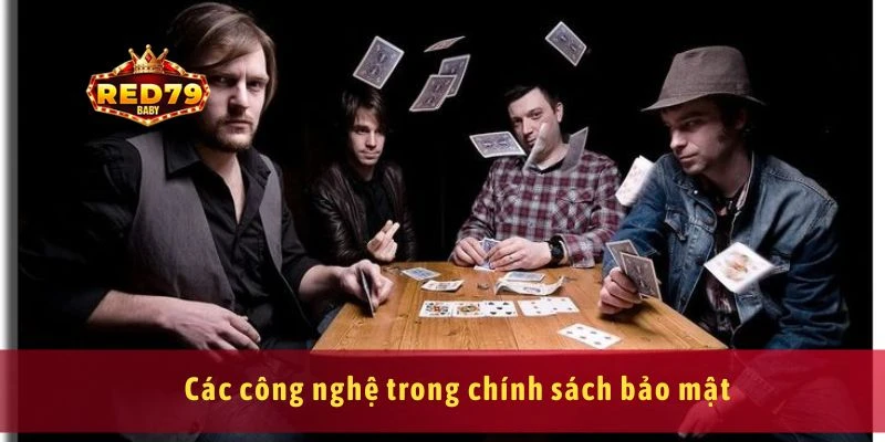 Chính Sách Bảo Mật Red79 Bảo Vệ Thông Tin Người Chơi 2 Các công nghệ trong chính sách bảo mật