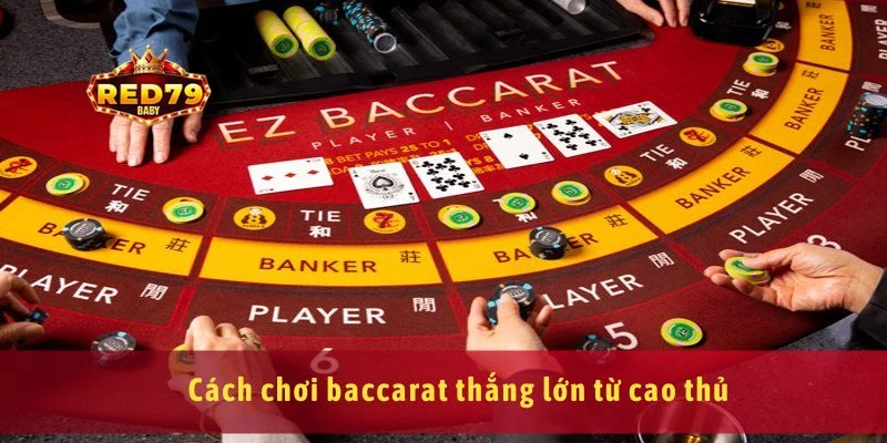 Cách Chơi Baccarat Chuẩn Xác Cho Dân Cá Cược Mới Vào 4 Cách chơi baccarat thắng lớn từ cao thủ