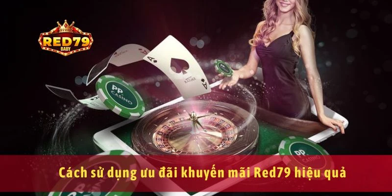 Khuyến Mãi Red79 Mới Nhất Ưu Đãi Nạp Đầu, Hoàn Trả Hot 3 Cách sử dụng ưu đãi khuyến mãi Red79 hiệu quả