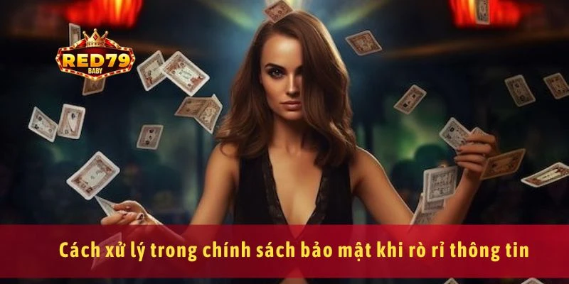 Chính Sách Bảo Mật Red79 Bảo Vệ Thông Tin Người Chơi 4 Cách xử lý trong chính sách bảo mật khi rò rỉ thông tin
