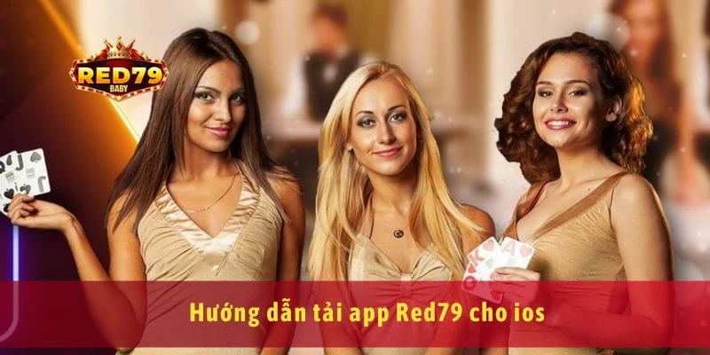 Tải app Red79 chơi game cá cược mọi lúc trên điện thoại 3 Hướng dẫn tải app Red79 cho ios
