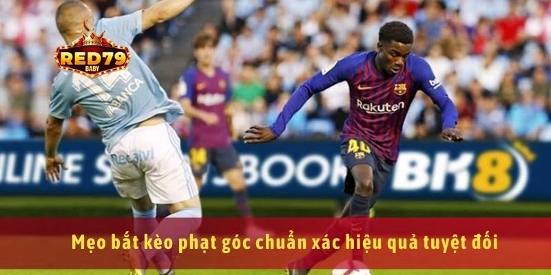Kèo Phạt Góc Mẹo Chơi Và Kinh Nghiệm Thắng Lớn 3 Mẹo bắt kèo phạt góc chuẩn xác hiệu quả tuyệt đối