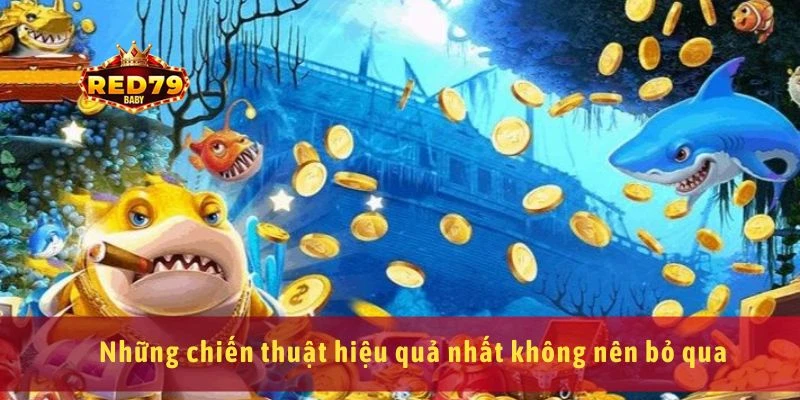 Những chiến thuật hiệu quả nhất không nên bỏ qua