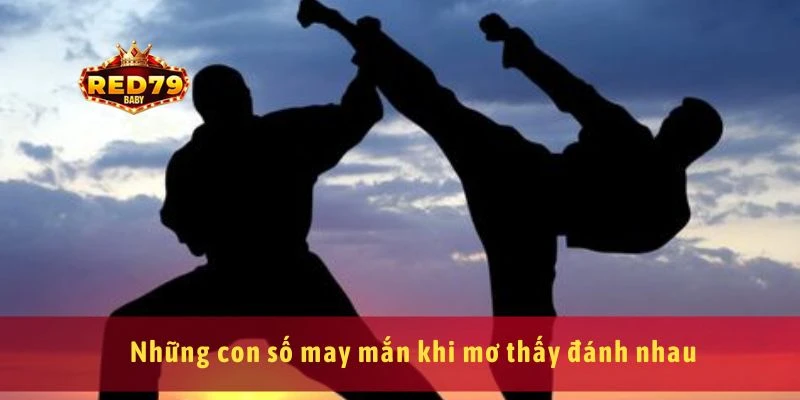Mơ Thấy Đánh Nhau Con Số Liên Quan Và Thông Điệp Từ Giấc Mơ 3 Những con số may mắn khi mơ thấy đánh nhau