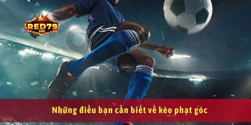 Kèo Phạt Góc Mẹo Chơi Và Kinh Nghiệm Thắng Lớn 2 Những điều bạn cần biết về kèo phạt góc