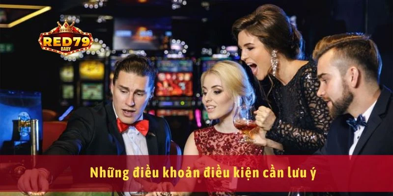 Điều Khoản Điều Kiện Red79 Cam Kết Minh Bạch Rõ Ràng 2 Những điều khoản điều kiện cần lưu ý