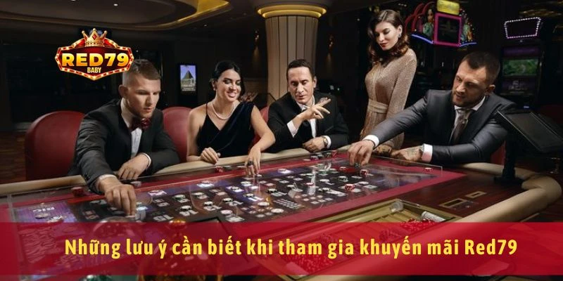 Khuyến Mãi Red79 Mới Nhất Ưu Đãi Nạp Đầu, Hoàn Trả Hot 4 Những lưu ý cần biết khi tham gia khuyến mãi Red79