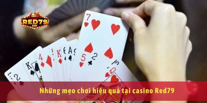 Casino Red79 Trải Nghiệm Sòng Bài Online Đỉnh Cao Châu Á 4 Những mẹo chơi hiệu quả tại casino Red79