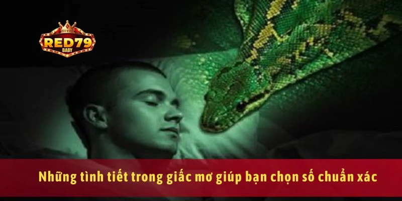 Những tình tiết trong giấc mơ giúp bạn chọn số chuẩn xác