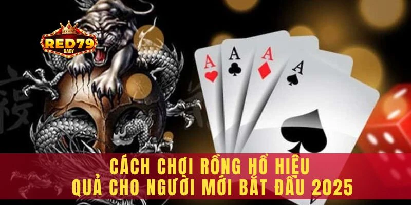 Cách chơi rồng hổ
