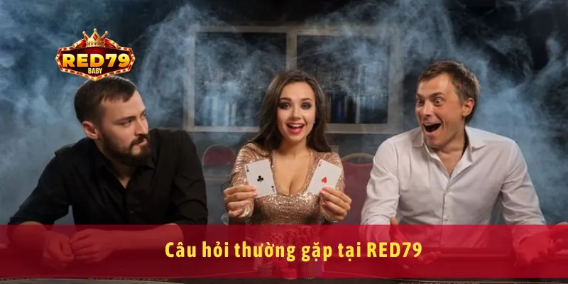 Red79 - Trang Chủ Chính Thức RED79.COM Đăng Ký Tặng 79K 19 Câu hỏi thường gặp tại RED79